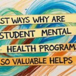 Best Ways Why Are Student Mental Health Programs So Valuable Helps